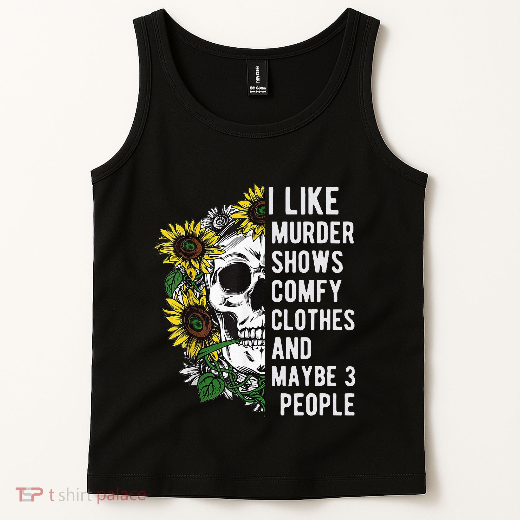 I Like Murder Shows Comfy Clothes And Maybe 3 People Tank Top