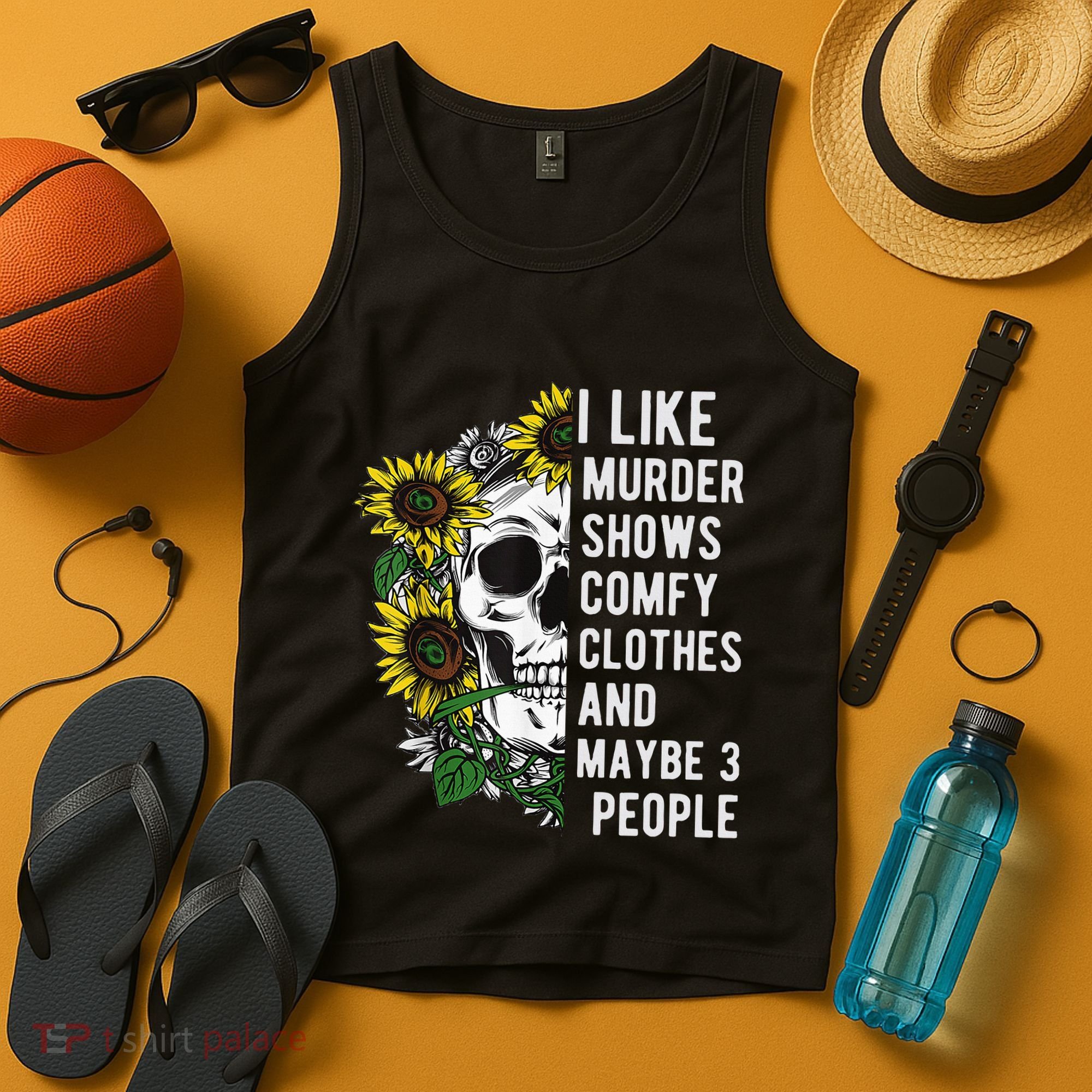 I Like Murder Shows Comfy Clothes And Maybe 3 People Tank Top