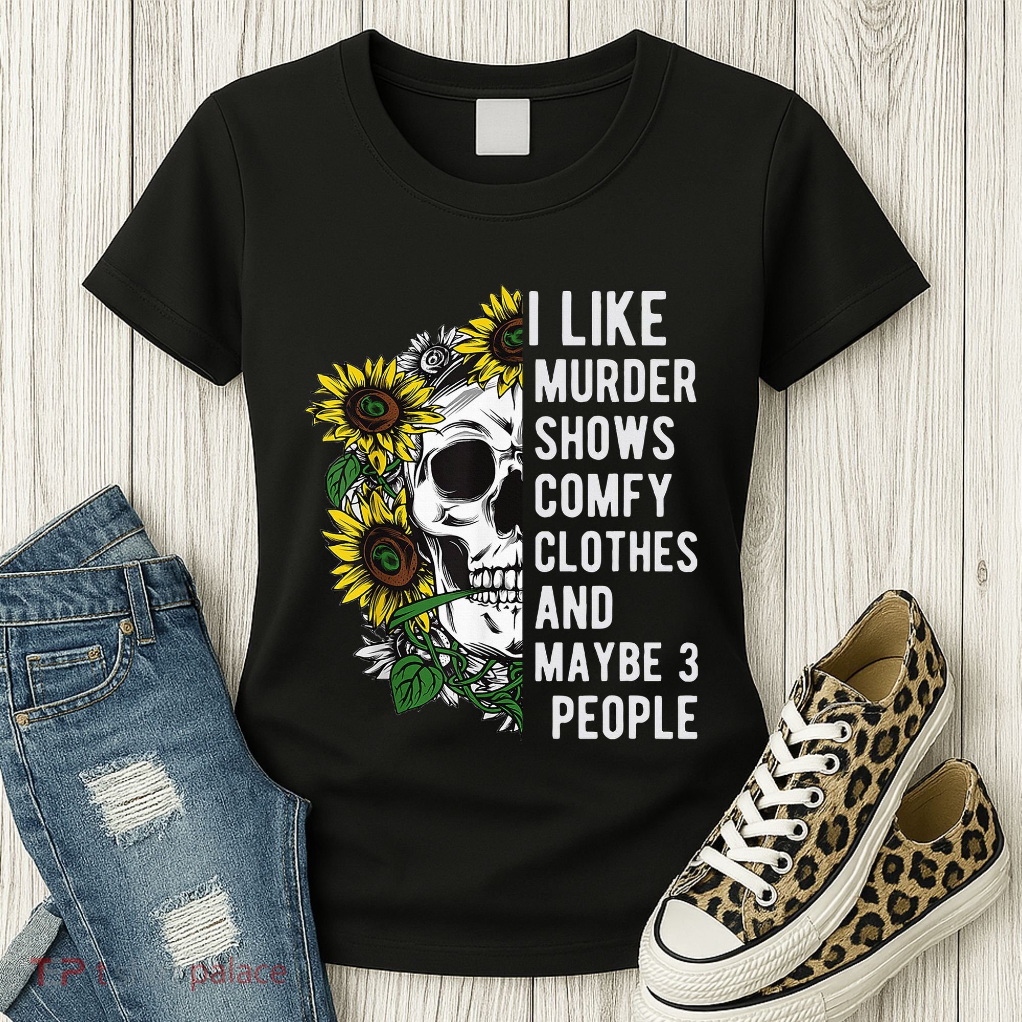 I Like Murder Shows Comfy Clothes And Maybe 3 People Women's T-Shirt