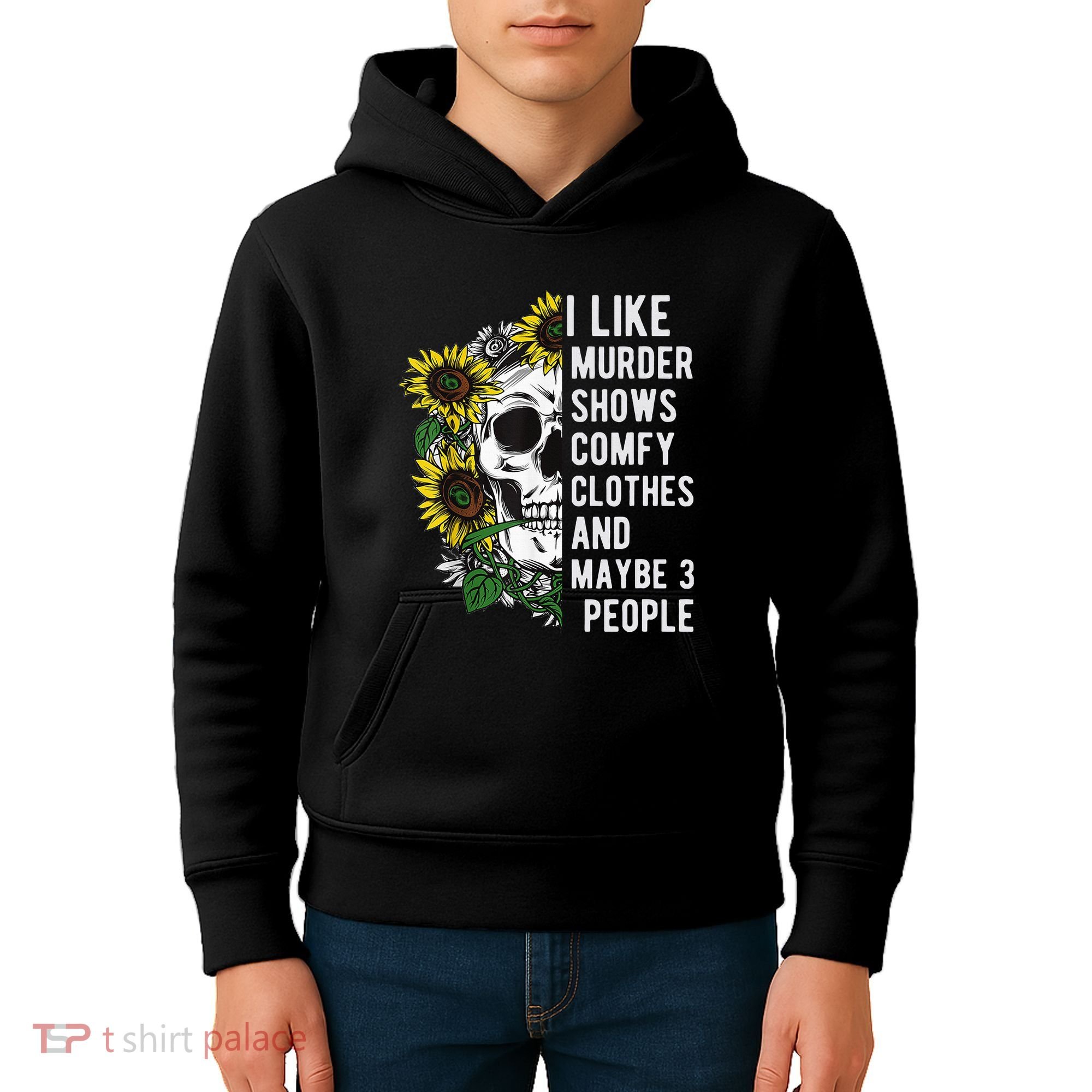 I Like Murder Shows Comfy Clothes And Maybe 3 People Kids Hoodie