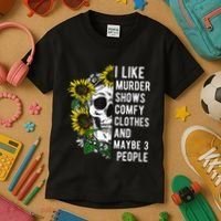 I Like Murder Shows Comfy Clothes And Maybe 3 People Kids T-Shirt thumb 3