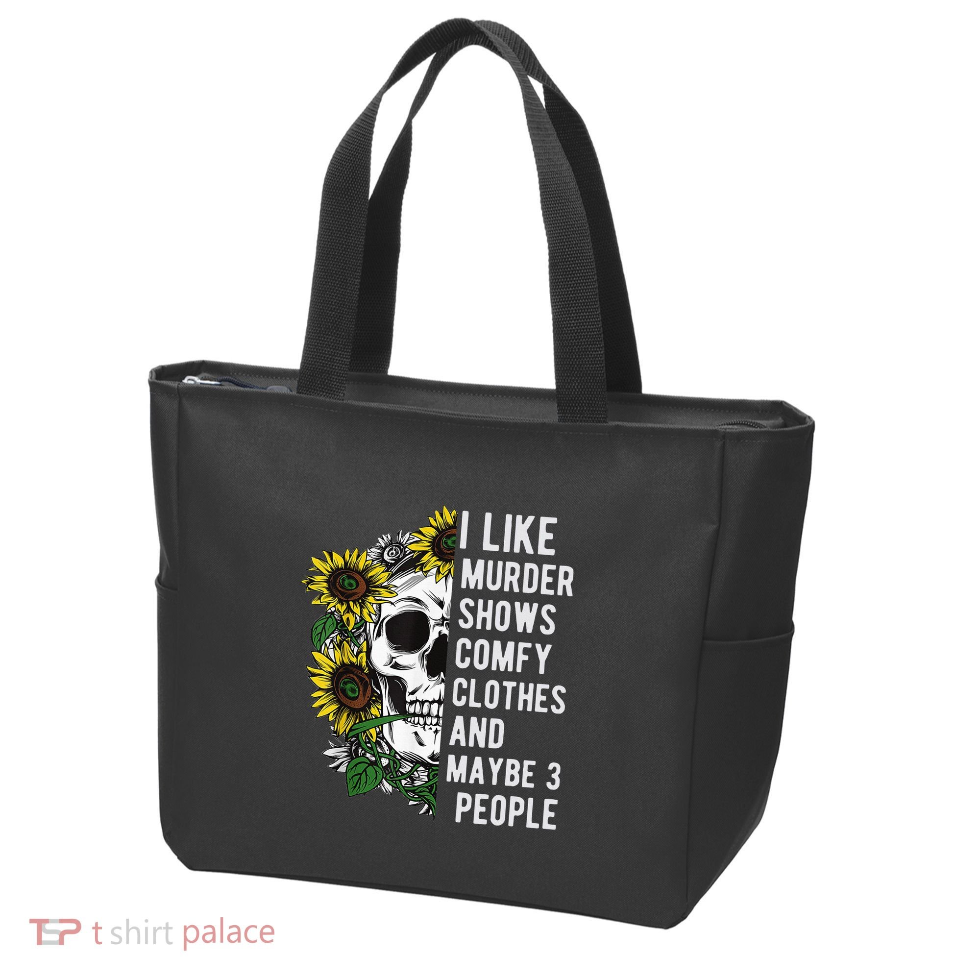 I Like Murder Shows Comfy Clothes And Maybe 3 People Tote Bag