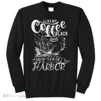 I Like My Coffee Black And My Tea In The Harbor Patriotic Sweatshirt thumb 0