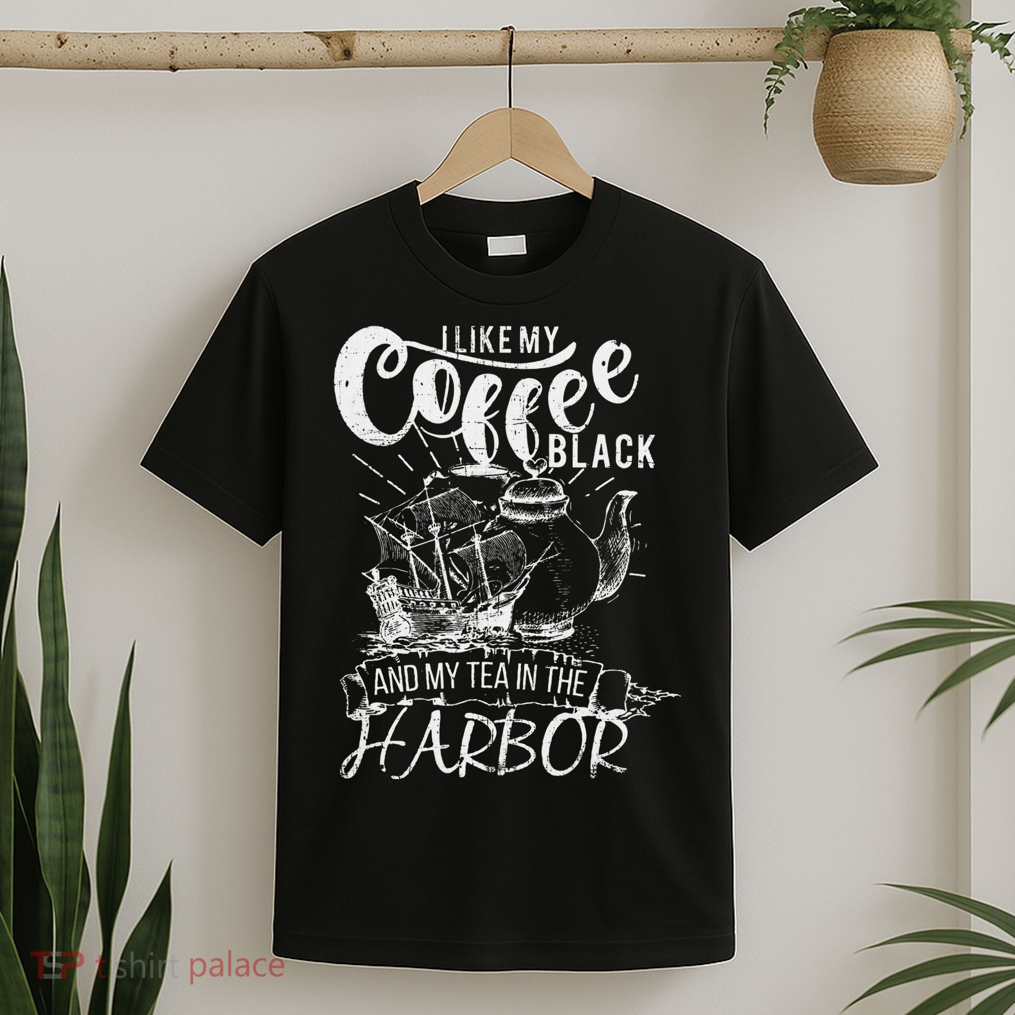 I Like My Coffee Black And My Tea In The Harbor Patriotic T-Shirt