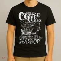 I Like My Coffee Black And My Tea In The Harbor Patriotic T-Shirt thumb 3
