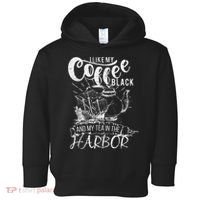 I Like My Coffee Black And My Tea In The Harbor Patriotic Toddler Hoodie thumb 0