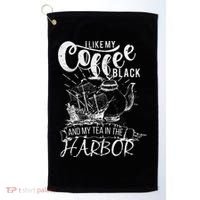 I Like My Coffee Black And My Tea In The Harbor Patriotic Golf Towel thumb 0