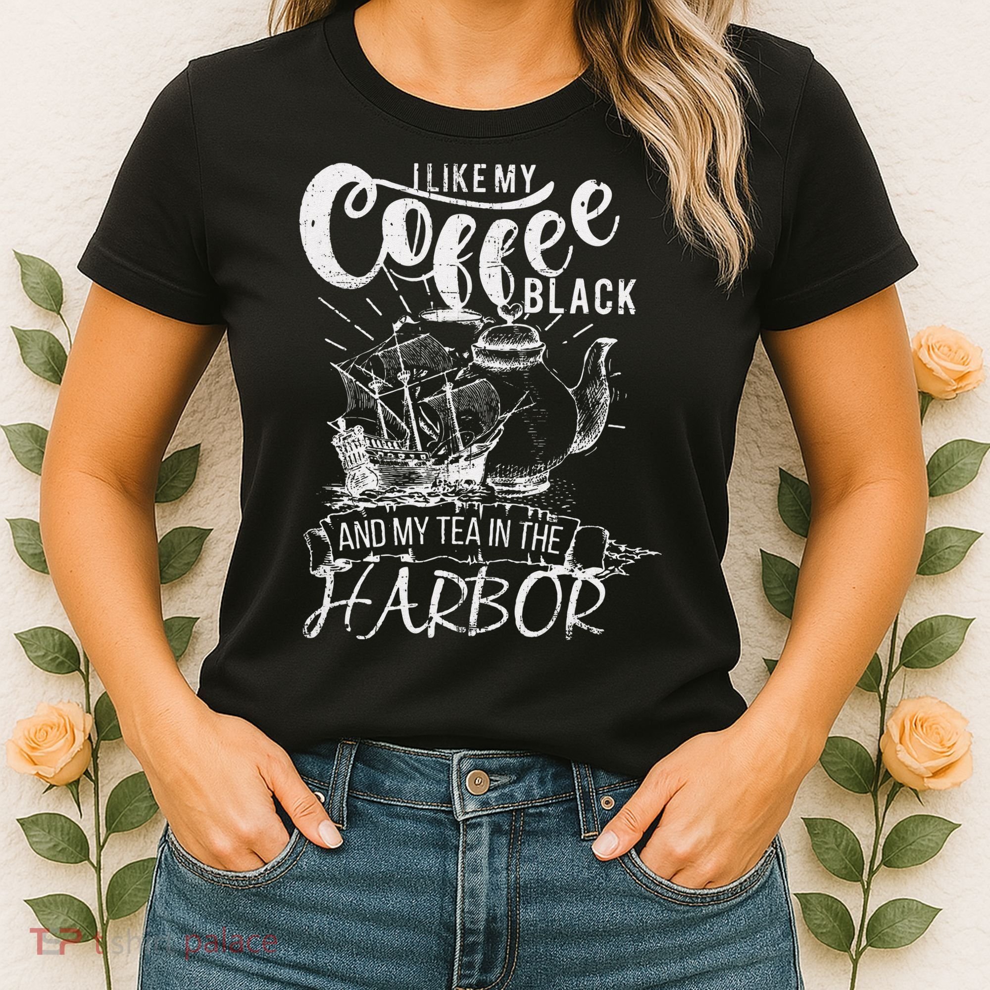 I Like My Coffee Black And My Tea In The Harbor Patriotic Women's T-Shirt