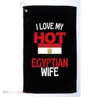I Love My Hot Egyptian Wife Funny Egypt Relationship Gift Golf Towel thumb 0