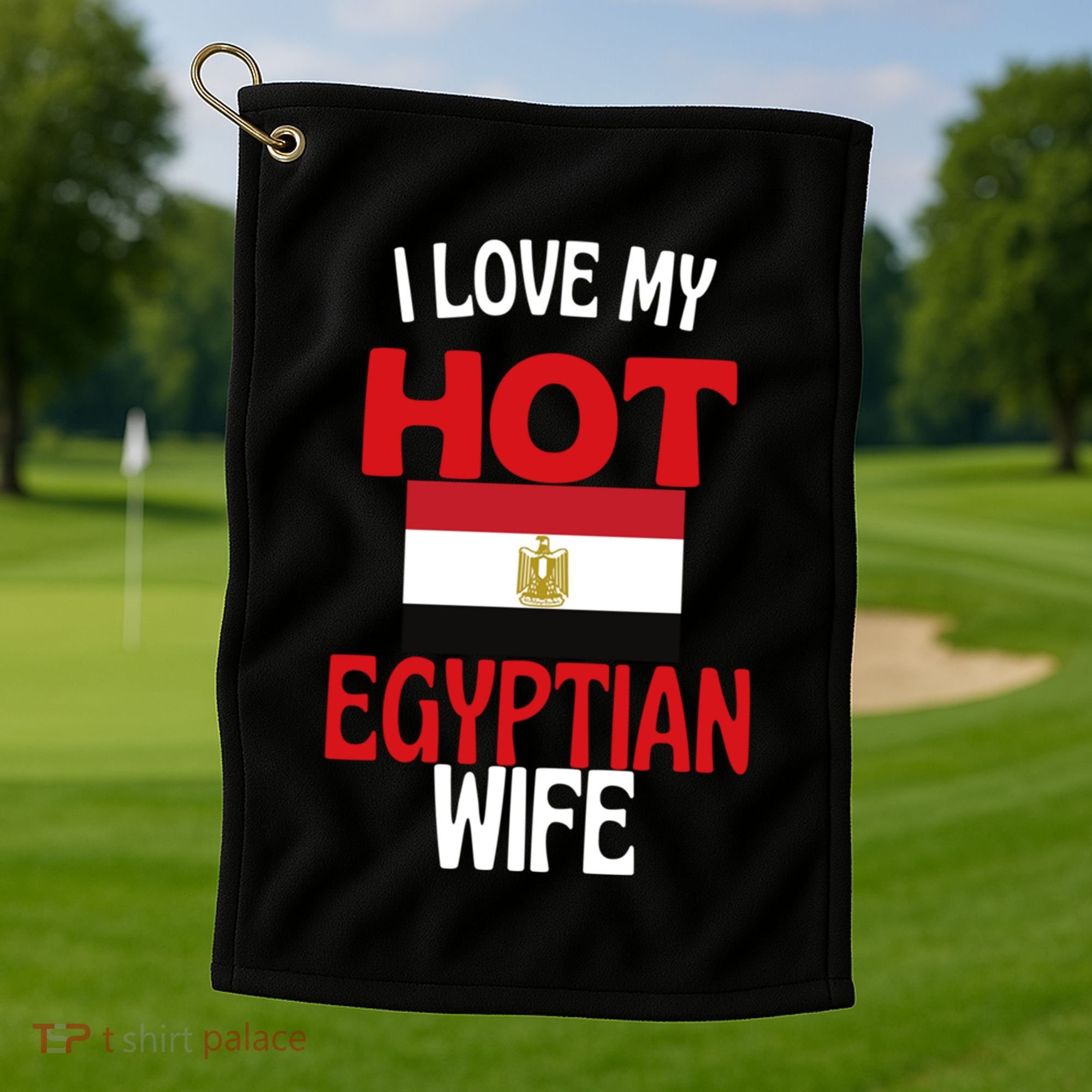 I Love My Hot Egyptian Wife Funny Egypt Relationship Gift Golf Towel