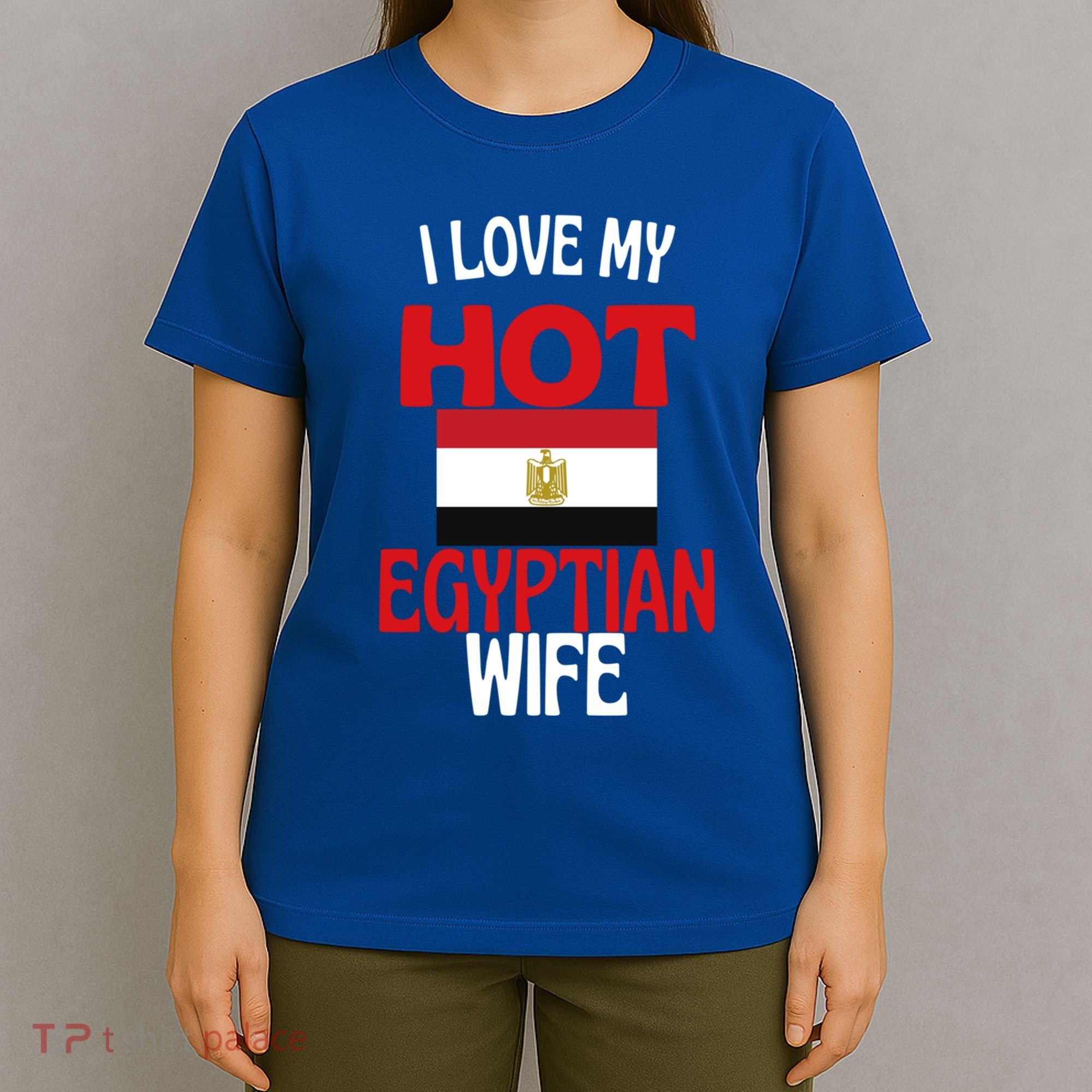 I Love My Hot Egyptian Wife Funny Egypt Relationship Gift T-Shirt