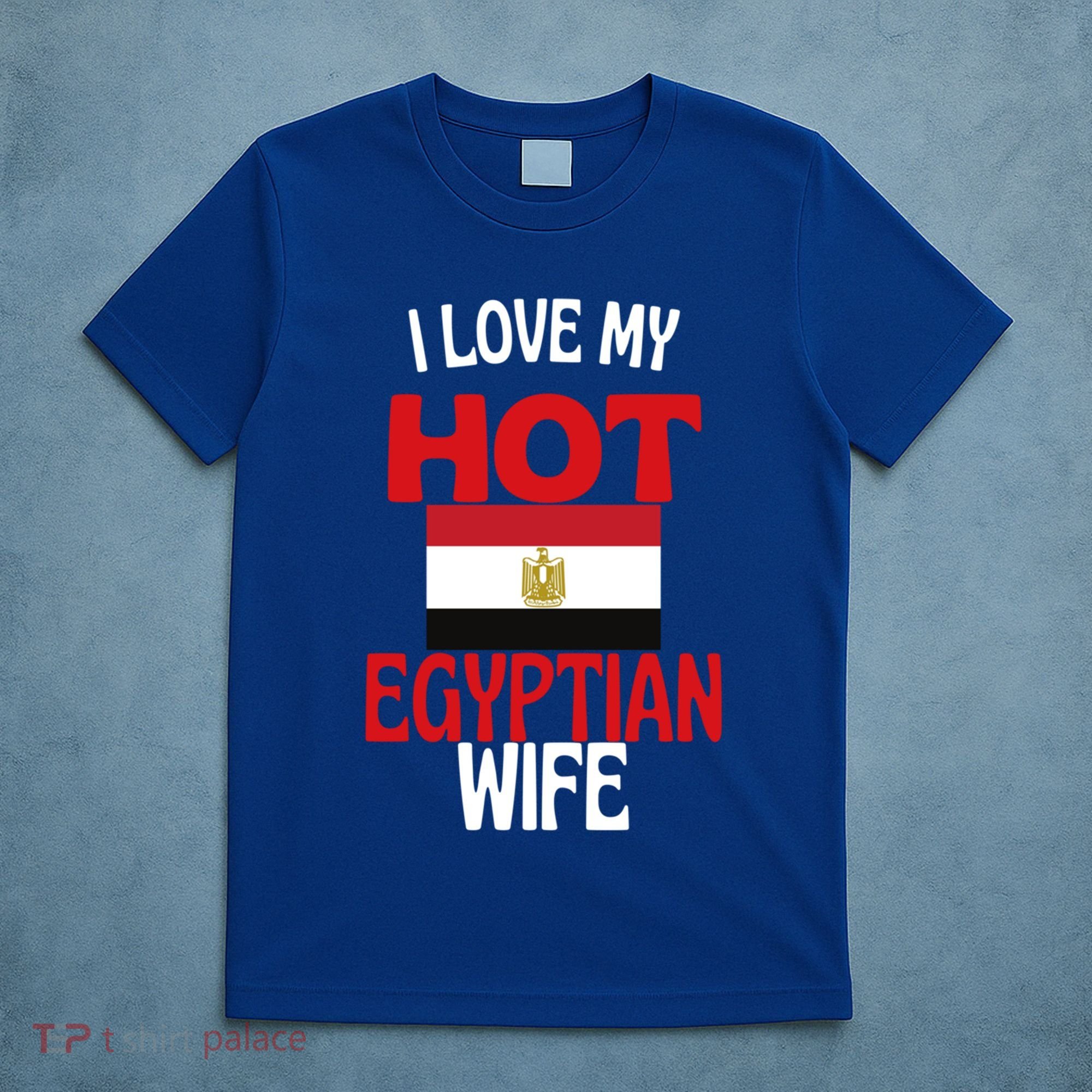 I Love My Hot Egyptian Wife Funny Egypt Relationship Gift T-Shirt