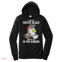 I Like My Coffee Black And My Tea In The Harbor Patriotic Women's Hoodie thumb 0