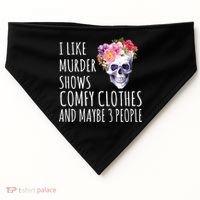 I Like Murder Shows Comfy Clothes And Maybe 3 People Floral Skull USA-Made Doggie Bandana thumb 0