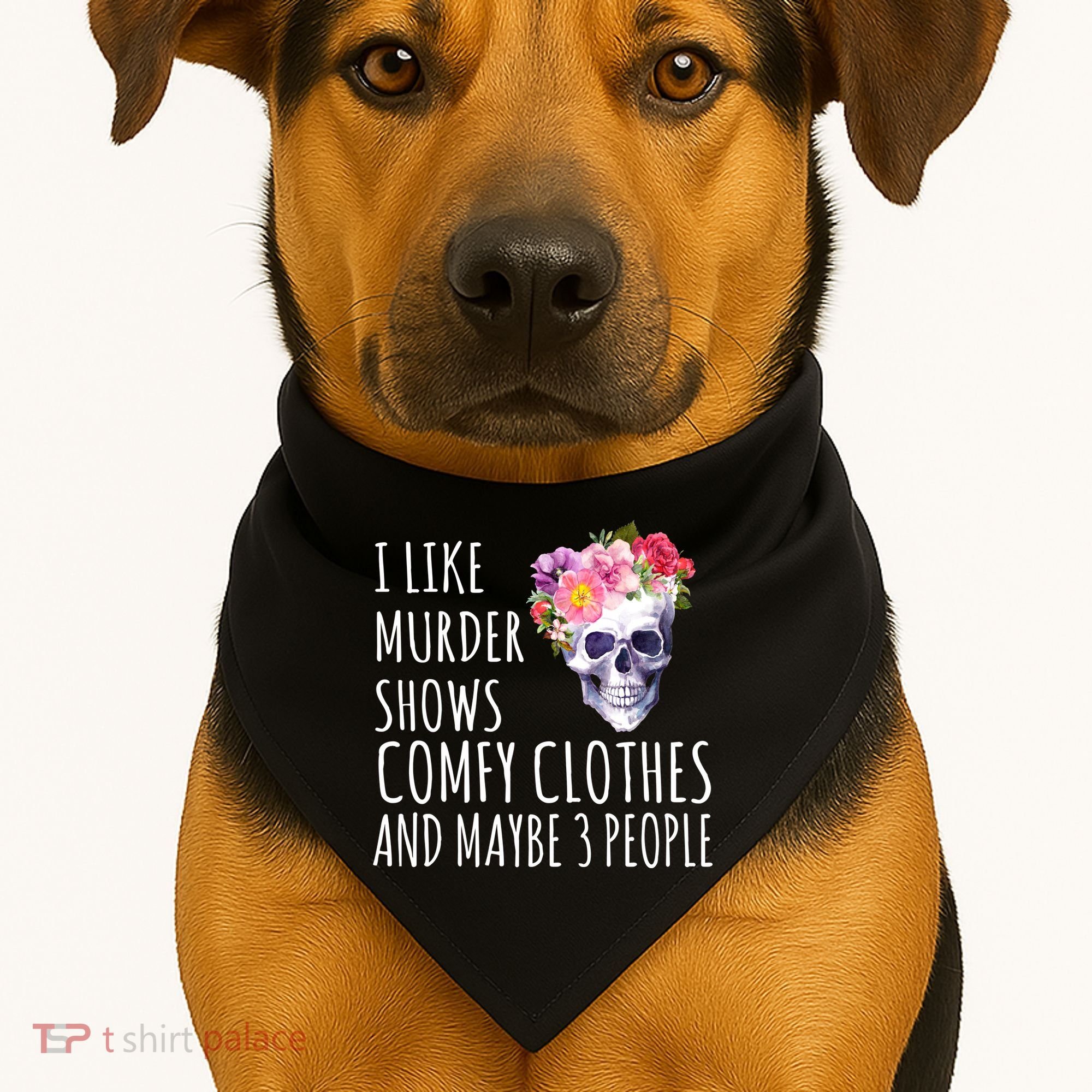 I Like Murder Shows Comfy Clothes And Maybe 3 People Floral Skull USA-Made Doggie Bandana