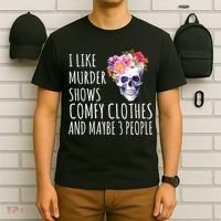 I Like Murder Shows Comfy Clothes And Maybe 3 People Floral Skull T-Shirt thumb 6