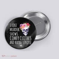 I Like Murder Shows Comfy Clothes And Maybe 3 People Floral Skull Button thumb 0