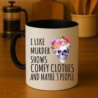 I Like Murder Shows Comfy Clothes And Maybe 3 People Floral Skull Coffee Mug thumb 4