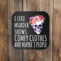 I Like Murder Shows Comfy Clothes And Maybe 3 People Floral Skull Coaster thumb 0