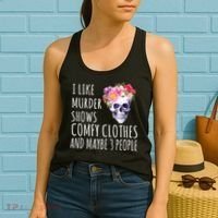 I Like Murder Shows Comfy Clothes And Maybe 3 People Floral Skull Women's Tank Top thumb 2