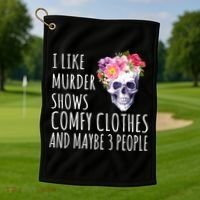 I Like Murder Shows Comfy Clothes And Maybe 3 People Floral Skull Golf Towel thumb 1