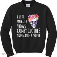 I Like Murder Shows Comfy Clothes And Maybe 3 People Floral Skull Kids Sweatshirt thumb 0