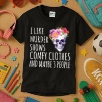 I Like Murder Shows Comfy Clothes And Maybe 3 People Floral Skull Kids T-Shirt thumb 3