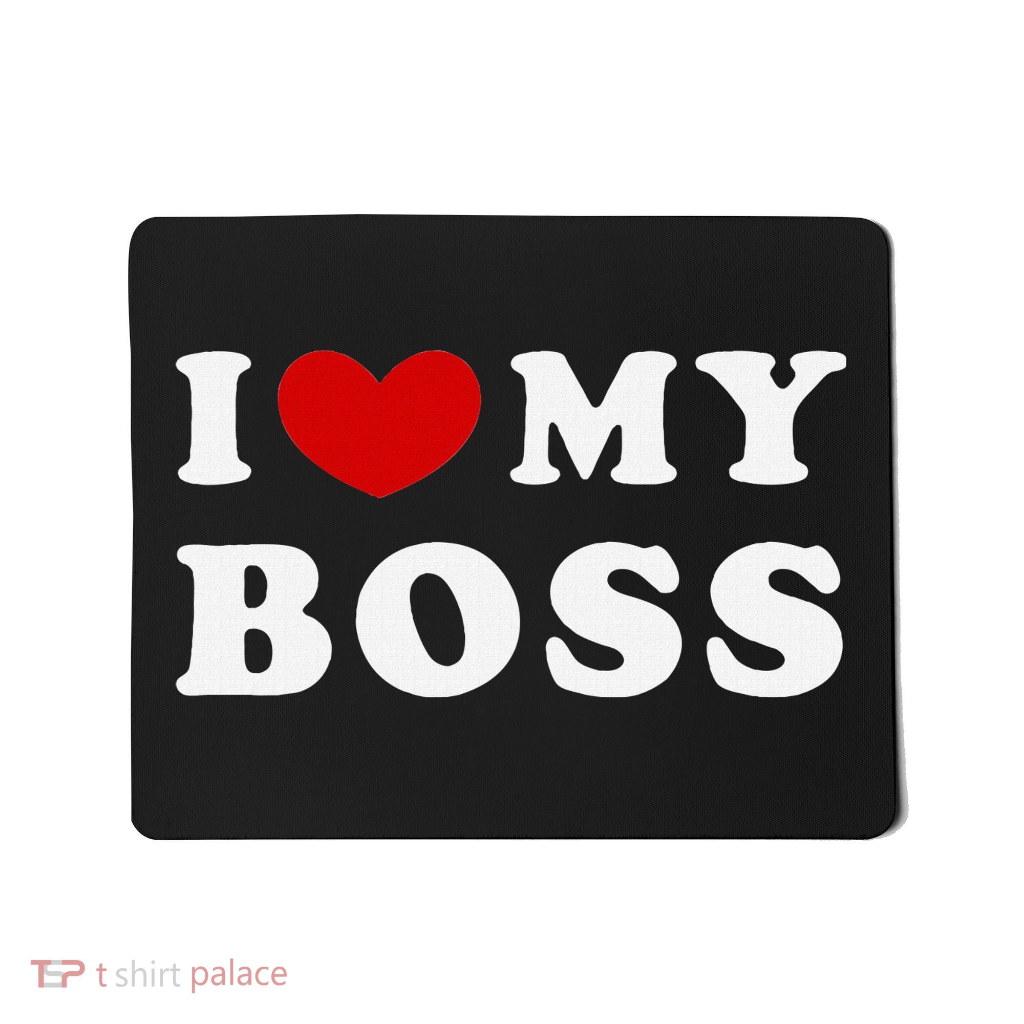 I Love My Boss Mousepad