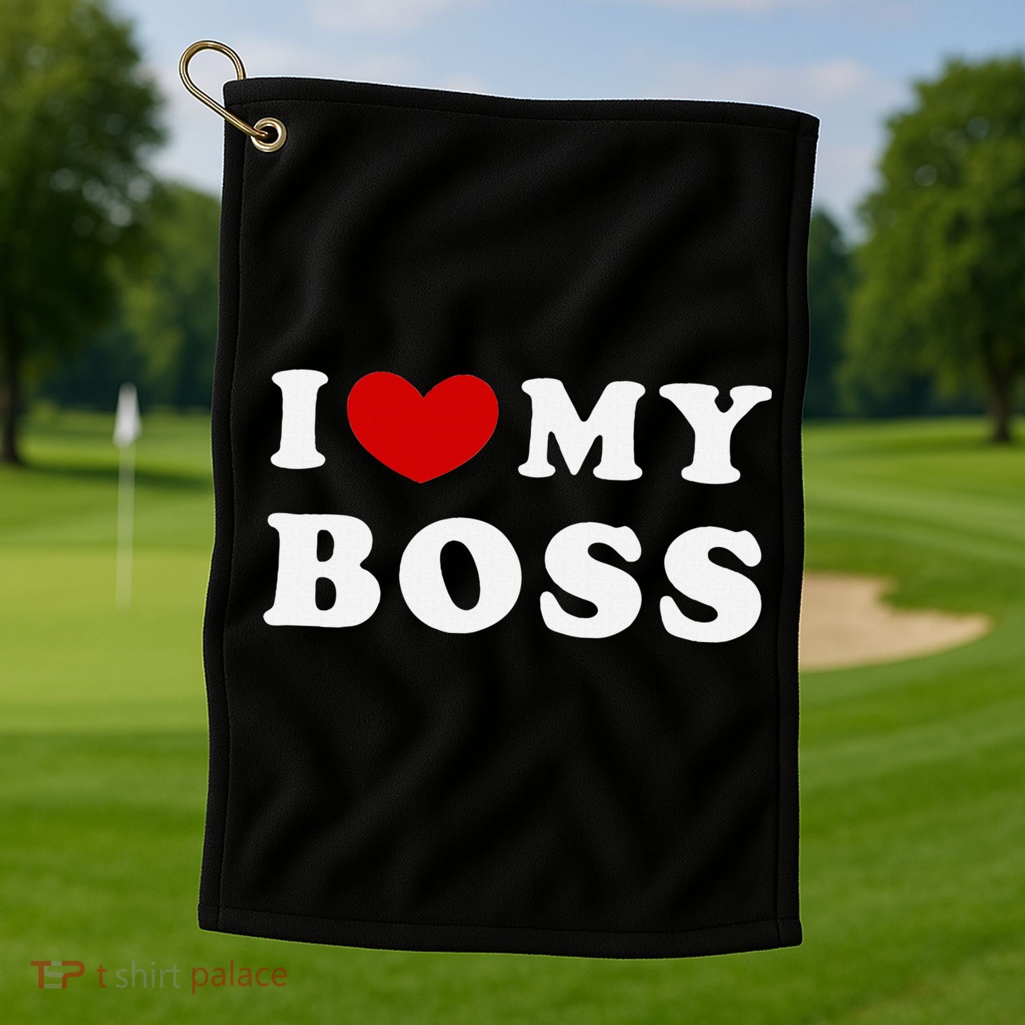 I Love My Boss Golf Towel
