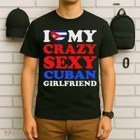 I Love My Crazy Sexy Cuban Girlfriend Cuba Boyfriend Gift T-Shirt thumb 6