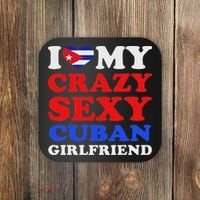 I Love My Crazy Sexy Cuban Girlfriend Cuba Boyfriend Gift Coaster thumb 0