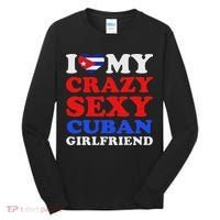 I Love My Crazy Sexy Cuban Girlfriend Cuba Boyfriend Gift Tall Long Sleeve Shirt thumb 0