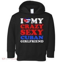 I Love My Crazy Sexy Cuban Girlfriend Cuba Boyfriend Gift Toddler Hoodie thumb 0