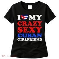 I Love My Crazy Sexy Cuban Girlfriend Cuba Boyfriend Gift Women's T-Shirt thumb 0