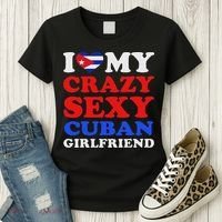 I Love My Crazy Sexy Cuban Girlfriend Cuba Boyfriend Gift Women's T-Shirt thumb 3