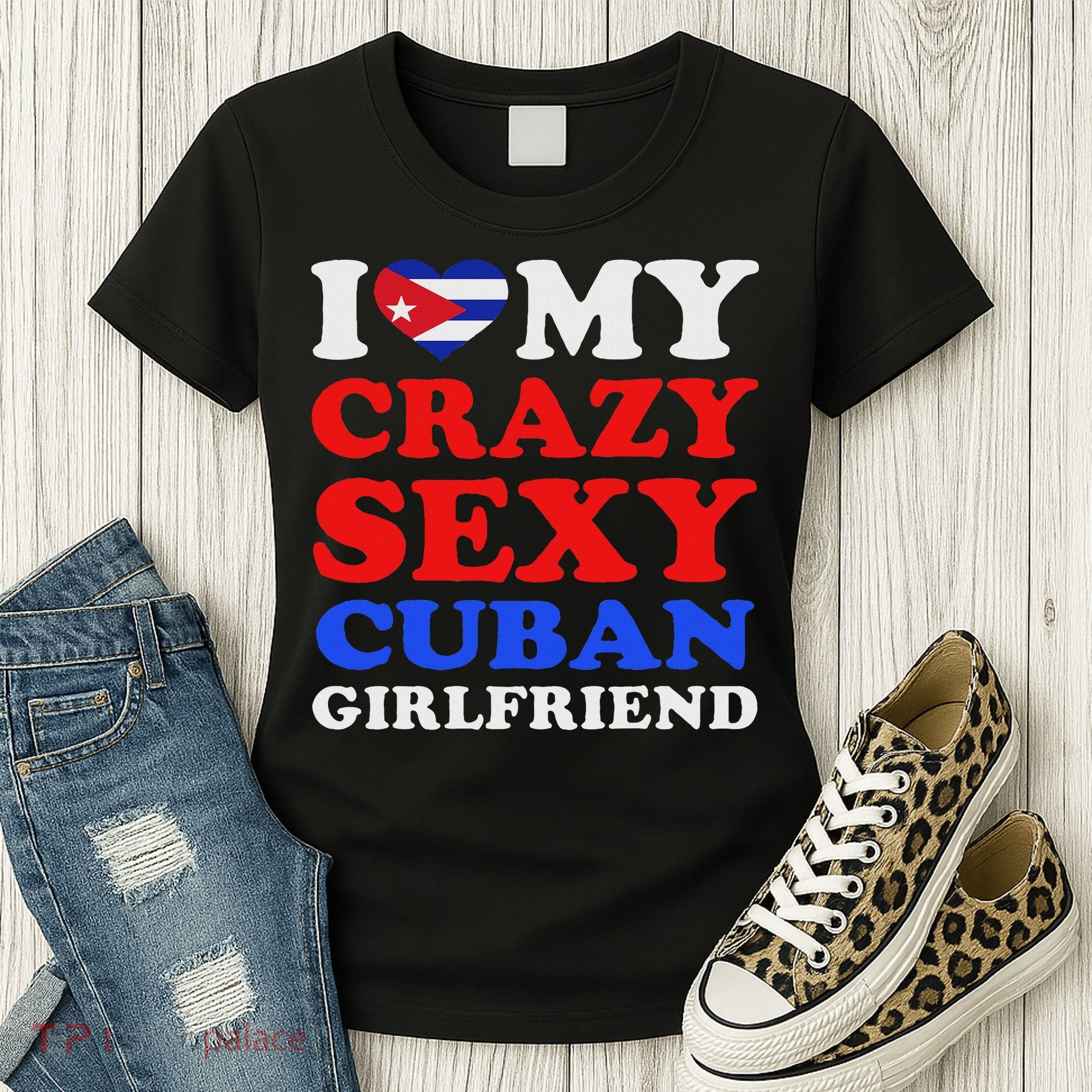 I Love My Crazy Sexy Cuban Girlfriend Cuba Boyfriend Gift Women's T-Shirt
