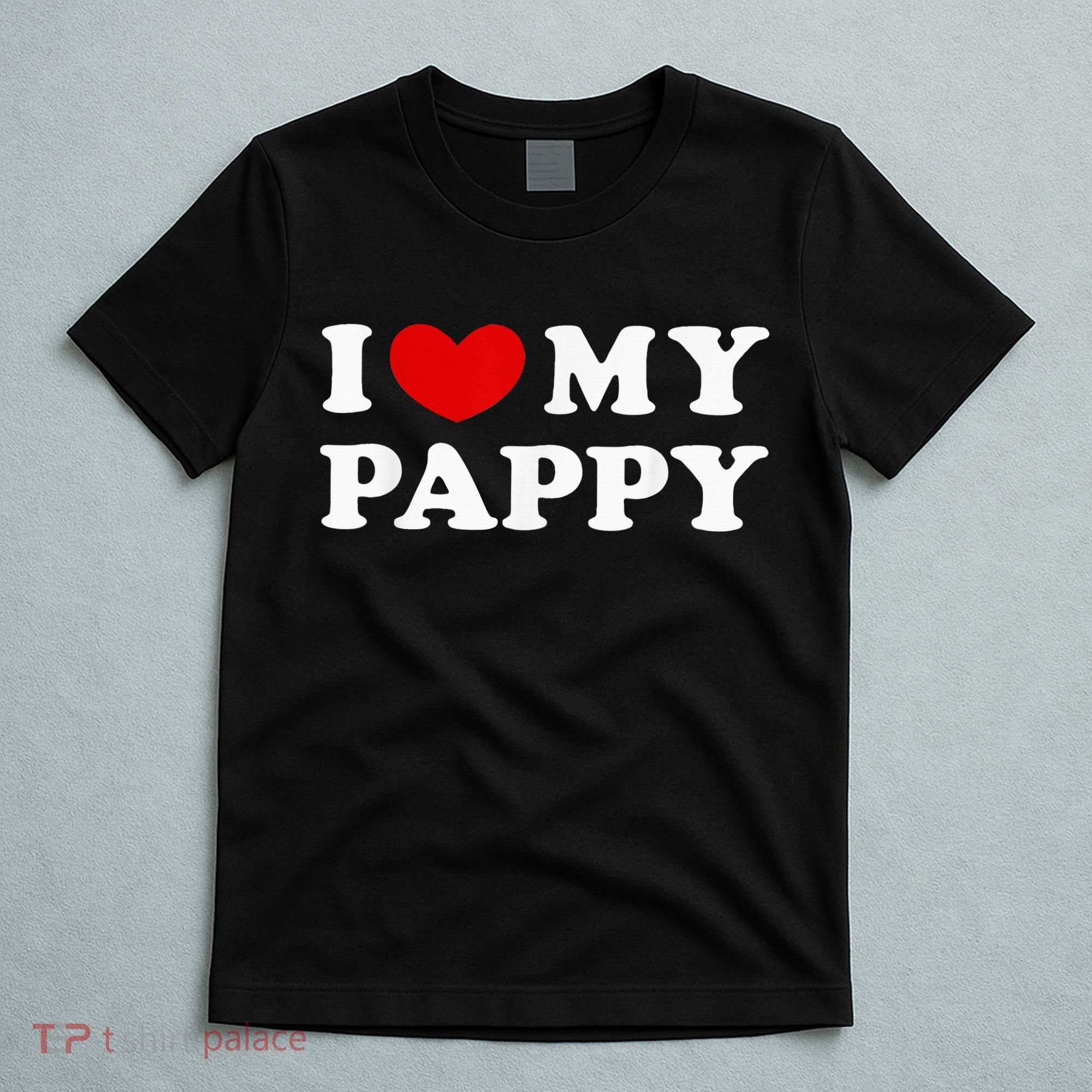 I Love My Pappy I Heart My Pappy T-Shirt