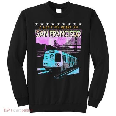 I Left My Heart In San Francisco Train & Bridge Sweatshirt