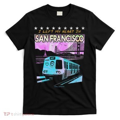 I Left My Heart In San Francisco Train & Bridge T-Shirt
