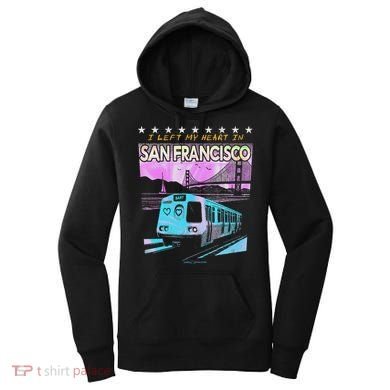 I Left My Heart In San Francisco Train & Bridge Women's Hoodie