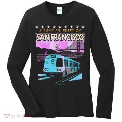 I Left My Heart In San Francisco Train & Bridge Women's Long Sleeve Shirt