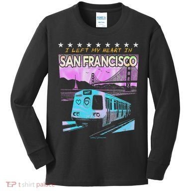 I Left My Heart In San Francisco Train & Bridge Kids Long Sleeve Shirt
