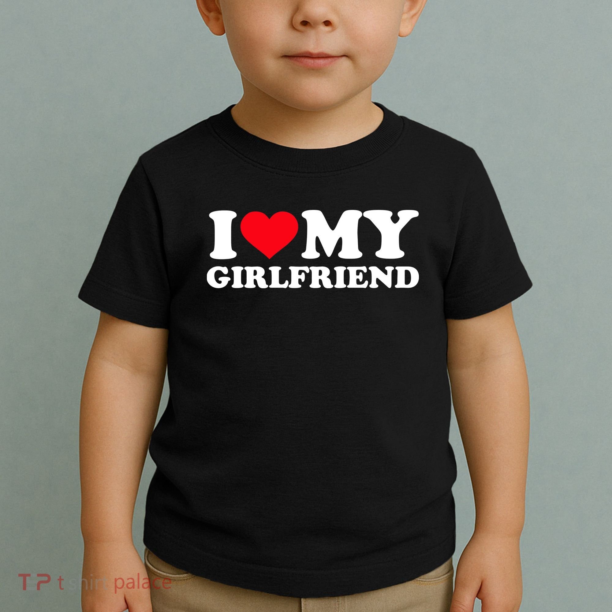 I Love My Girlfriend Toddler T-Shirt