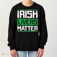 Irish Livers Matter St Patricks Day Women's Sweatshirt thumb 0