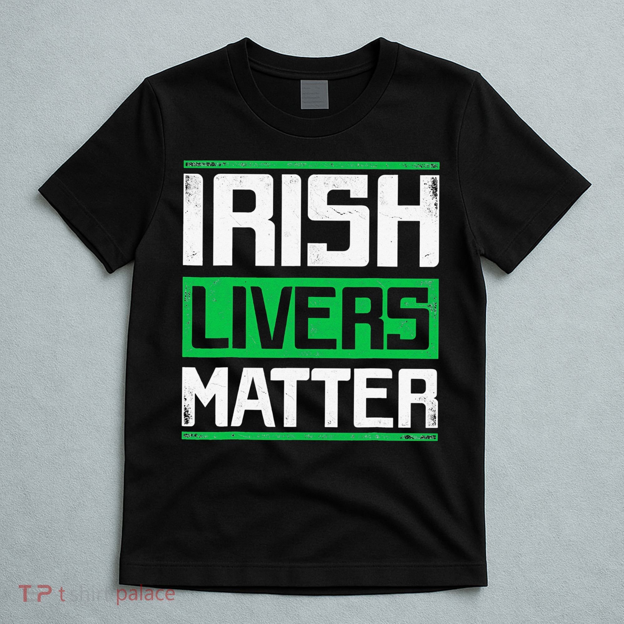 Irish Livers Matter St Patricks Day T-Shirt