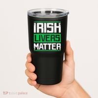 Irish Livers Matter St Patricks Day Tumbler thumb 2