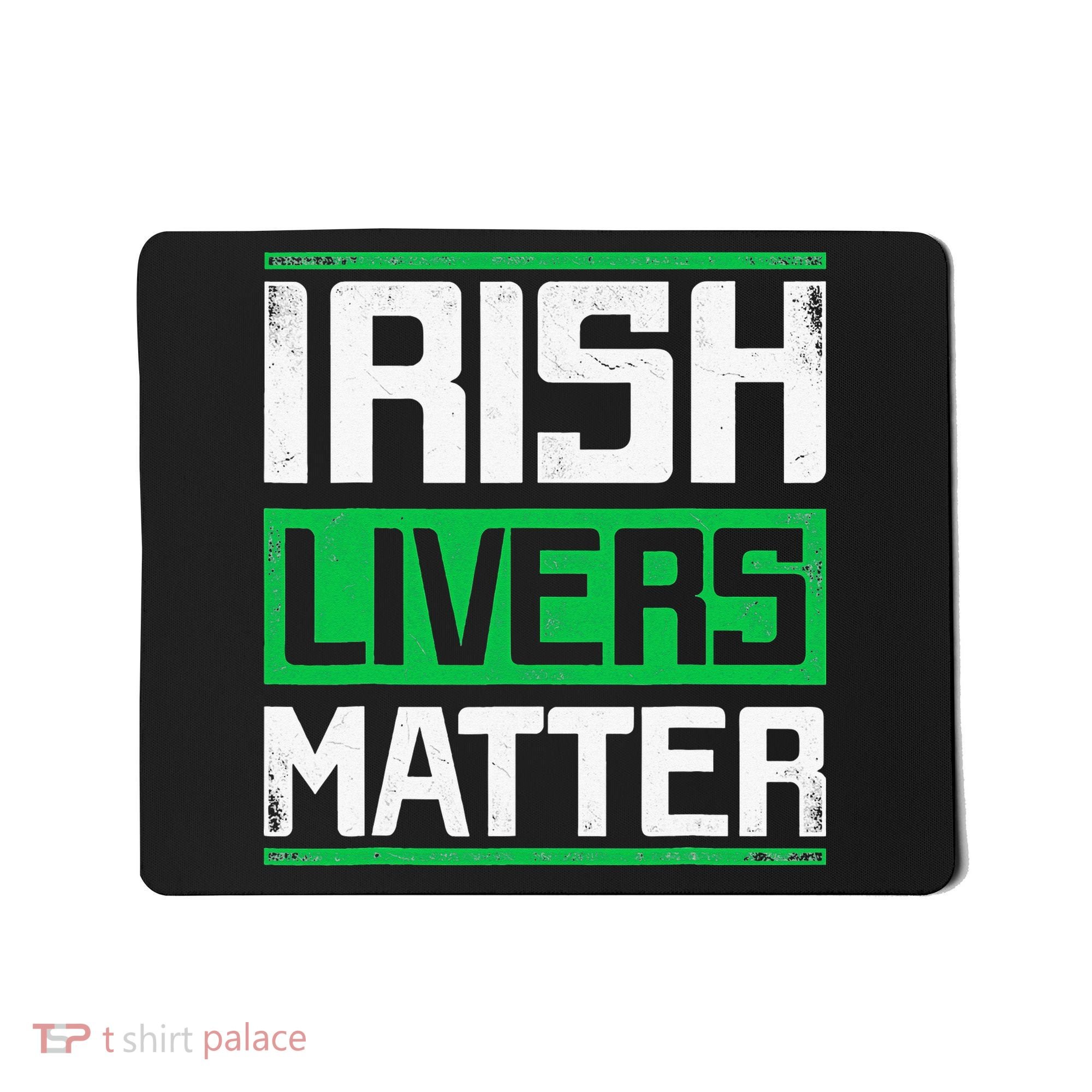 Irish Livers Matter St Patricks Day Mousepad