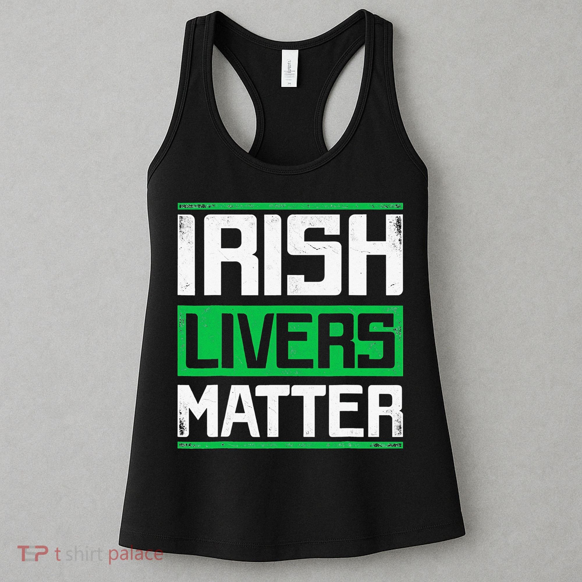 Irish Livers Matter St Patricks Day Women's Tank Top