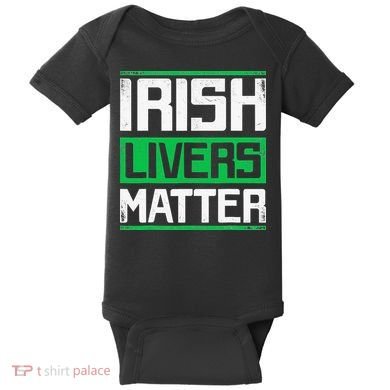 Irish Livers Matter St Patricks Day Baby Bodysuit