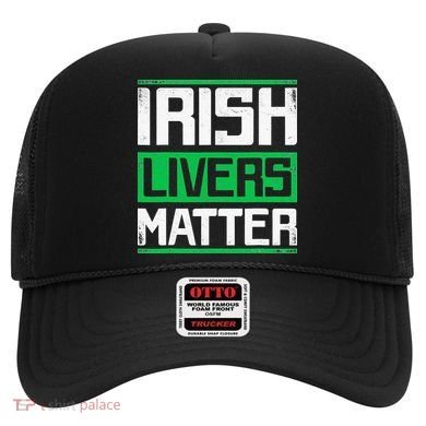 Irish Livers Matter St Patricks Day Hat